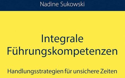 Rezension: „Integrale Führungskompetenzen“ von Nadine Sukowski